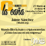 25 de Marzo, La Caña 68ª Mundo Blockchain y criptomonedas